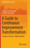 A Guide to Continuous Improvement Transformation: Concepts, Processes, Implementation