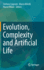 Evolution, Complexity and Artificial Life