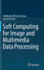 Soft Computing for Image and Multimedia Data Proce