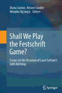 Shall We Play the Festschrift Game?