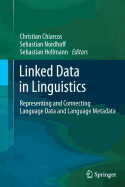 Linked Data in Linguistics: Representing and Connecting Language Data and Language Metadata