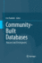 Community-Built Databases: Research and Development