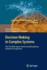 Decision Making in Complex Systems