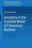 Geometry of the Standard Model of Elementary Particles (Theoretical and Mathematical Physics)