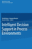 Intelligent Decision Support in Process Environments