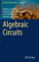 Algebraic Circuits (Intelligent Systems Reference Library, 66)