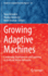 Growing Adaptive Machines