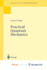 Practical Quantum Mechanics (Volume 1)