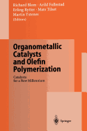 Organometallic Catalysts and Olefin Polymerization