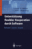 Unterst�tzung Flexibler Kooperation Durch Software: Methoden, Systeme, Beispiele