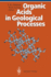Organic Acids in Geological Processes