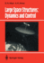 Large Space Structures: Dynamics and Control