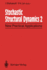 Stochastic Structural Dynamics 2: New Practical Applications Second International Conference on Stochastic Structural Dynamics May 9-11, 1900, Boca Raton, Florida, USA
