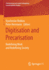 Digitisation and Precarisation: Redefining Work and Redefining Society
