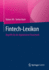 Fintech-Lexikon: Begriffe F�r Die Digitalisierte Finanzwelt