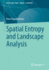 Spatial Entropy and Landscape Analysis