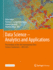 Data Science-Analytics and Applications: Proceedings of the 4th International Data Science Conference-Idsc2021 [Hardcover] [Mar 30, 2022] Haber, Peter; Lampoltshammer, Thomas J.; Leopold, Helmut and Mayr, Manfred