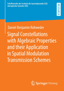 Signal Constellations With Algebraic Properties and Their Application in Spatial Modulation Transmission Schemes