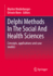 Delphi Methods in the Social and Health Sciences: Concepts, Applications and Case Studies [Paperback] [Jun 01, 2023] Niederberger, Marlen and Renn, Ortwin