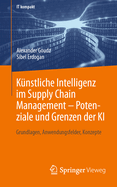 K�nstliche Intelligenz Im Supply Chain Management-Potenziale Und Grenzen Der Ki