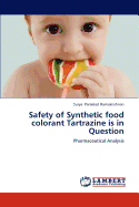 Safety of Synthetic Food Colorant Tartrazine is in Question: Pharmaceutical Analysis