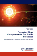 Departed Time Compensators for Stable Processes: Synchronization is Necessary for Every Real Systems