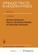 Surface Enhanced Raman Vibrational Studies at Solid/Gas Interfaces (Springer Tracts in Modern Physics)