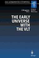 The Early Universe With the Vlt