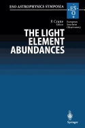 The Light Element Abundances: Proceedings of an Eso/Eipc Workshop Held in Marciana Marina, Isola d'Elba 21-26 May 1994