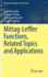 Mittag-Leffler Functions, Related Topics and Applications