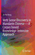 Verb Sense Discovery in Mandarin Chinese-a Corpus Based Knowledge-Intensive Approach