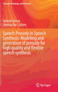 Speech Prosody in Speech Synthesis: Modeling and Generation of Prosody for High Quality and Flexible Speech Synthesis