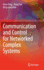 Communication and Control for Networked Complex Sy