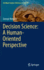 Decision Science: a Human-Oriented Perspective