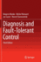 Diagnosis and Fault-Tolerant Control