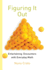 Figuring It Out: Entertaining Encounters with Everyday Math