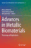 Advances in Metallic Biomaterials