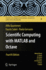 Scientific Computing With Matlab and Octave (Texts in Computational Science and Engineering, 2)