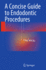 A Concise Guide to Endodontic Procedures