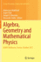 Algebra, Geometry and Mathematical Physics