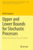 Upper and Lower Bounds for Stochastic Processes
