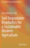 Soil Degradable Bioplastics for a Sustainable Mode