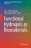 Functional Hydrogels as Biomaterials (Springer Series in Biomaterials Science and Engineering, 12)
