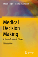 Medical Decision Making, a Health Economic Primer