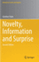 Novelty, Information and Surprise (Information Science and Statistics) [Hardcover] [Jan 03, 2023] Palm, G�nther