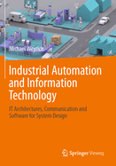 Industrial Automation and Information Technology: It Architectures, Communication and Software for System Design