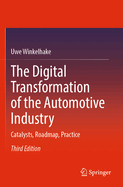The Digital Transformation of the Automotive Industry: Catalysts, Roadmap, Practice