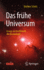 Das Fr�he Universum: Essays Zu Den R�tseln Der Kosmologie