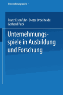 Unternehmungsspiele in Ausbildung Und Forschung