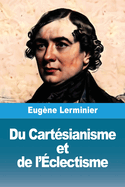 Du Cart�sianisme et de l'�clectisme